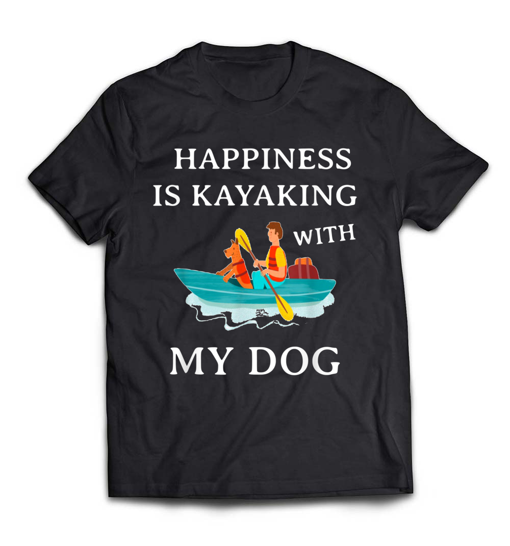 Happiness is Kayaking with My Dog T-Shirt: Celebrate Your Love for Adventure and Companionship